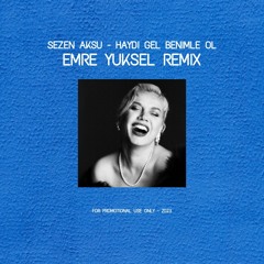 Sezen Aksu - Haydi Gel Benimle Ol (Emre Yuksel Remix) [FREE DOWNLOAD]