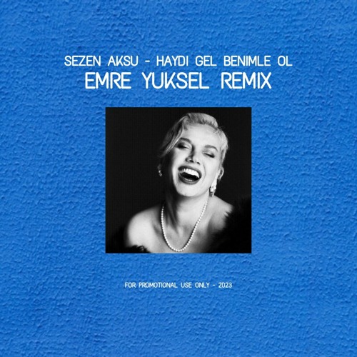 Stream Sezen Aksu - Haydi Gel Benimle Ol (Emre Yuksel Remix) [FREE  DOWNLOAD] by Emre Yuksel | Listen online for free on SoundCloud