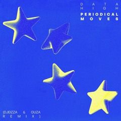 periodical moves (DJEIZZA & GUZA remix)