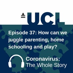 Coronavirus: The Whole Story - How can we juggle parenting, home schooling and play?