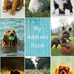 ~(Download) My Address Book: Dogs | Address Book for Names, Addresses, Phone Numbers, E-mails and Bi