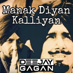 Manak Diyan Kalliyan - Jazzy B ft. Kuldeep Manak | Deejay Gagan | Dhol Mix