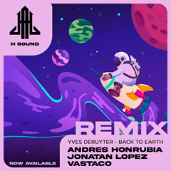 Yves Deruyter - Back to earth (Andrés Honrubia, Jonatan López y Vastaco Techno Remix)