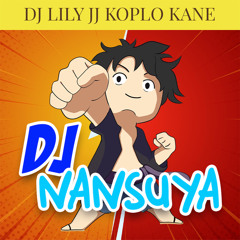 DJ LILY JJ KOPLO KANE