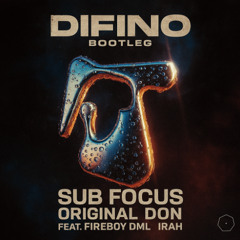 Sub Focus, Fireboy DML, IRAH - Original Don (Difino Bootleg) - FREE DOWNLOAD