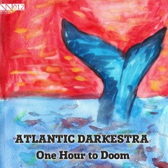 [NN012] Atlantic Darkestra - One Hour To Doom (Teaser)