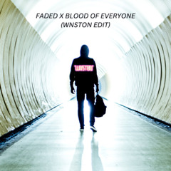 FADED VS BLOOD OF EVERYONE [WNSTON EDIT]