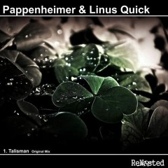 Pappenheimer & Linus Quick - Talisman (OUT NOW)