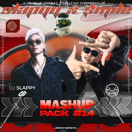 MASHUP PACK #14 - JAWBREAKERS x SLAPPY x $MILE