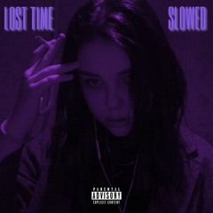 Lost Time (Slowed)