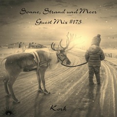 Sonne, Strand und Meer Guest Mix #175 by Kork