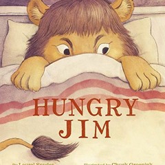 Access [PDF EBOOK EPUB KINDLE] Hungry Jim: (Children's Emotion Books, Animal Books for Kids, Funny C