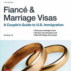 View [KINDLE PDF EBOOK EPUB] Fiance and Marriage Visas: A Couple's Guide to U.S. Immi