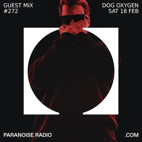 The Power Of Oxygen - Paranoise Radio Guest Mix #272 (Vinyl Mix 2023)