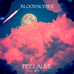 Bloodslyder - Feel Alive