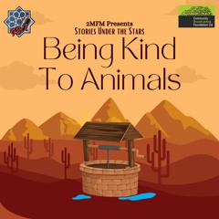 Episode 2: Stories Under the Stars - Being Kind to Animals
