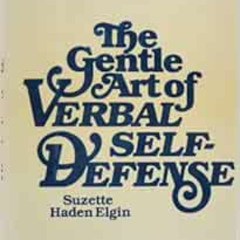 [ACCESS] EBOOK 📌 The Gentle Art of Verbal Self-Defense by Suzette Haden Elgin EBOOK