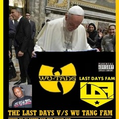 LAST DAYS FAM V/S WU TANG  Bookings @+27710704951