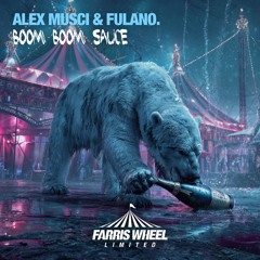 Boom Boom Sauce - Alex Musci, Fulano. (Original Mix)