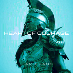 Liam Evans - Heart Of Courage (Intro 2022)