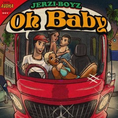 Jerzi Boyz - Oh Baby