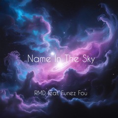 Name In The Sky (feat. Funez Fou)