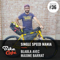 Single Speed mania avec Maxime Barat