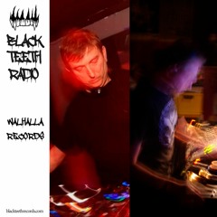 Black Teeth Radio: Walhalla Records Takeover (22/05/2022)