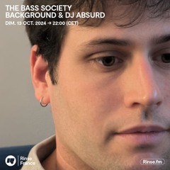 The Bass Society : Background & DJ Absurd - 13 Octobre 2024
