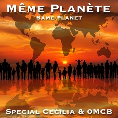 Même Planète (Same Planet) - Special Cecilia & OMCB