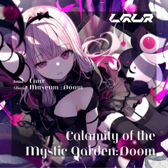 Calamity of the Mystic Garden : Doom
