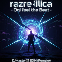 r a z r e š i l i c a - Ogi feel the Beat - DJMasterX1 EDM (Remix)
