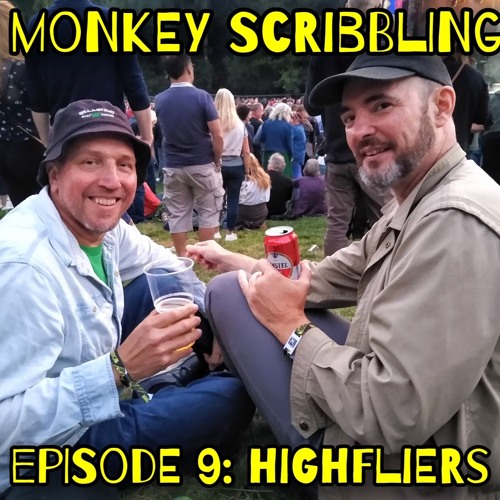 Monkey Scribbling - Episode 9 - Highfliers