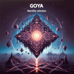 Goya's Monthly Selection (April 2025)