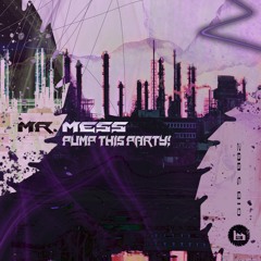 Mr. Mess - Pump This Party!