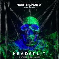 Megatronus X - Headsplit (feat. DOP3 MC)