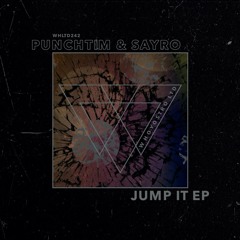 PUNCHTIM, Sayro - Jump It EP [WHLTD242]