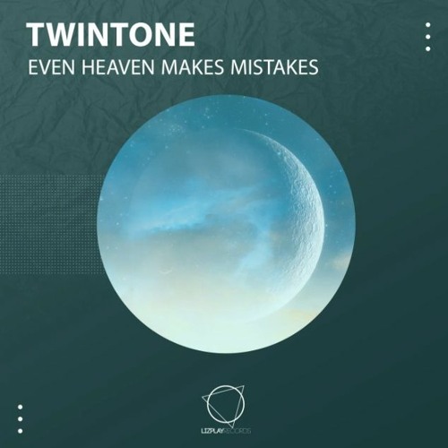 Twintone - Even Heaven Makes Mistakes