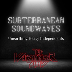 Subterranean Soundwaves Edition - The Whizbanger Show #240 October 25, 2024