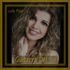 Lola Pour - Guitarra Del Sol (Original)