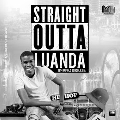 STRAIGHT OUTTA LUANDA Mixed by Dj TITEIRAS