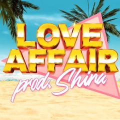 Love Affair [Prod. Shira]