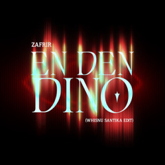 Zafrir - En Den Dino (Whisnu Santika Edit)
