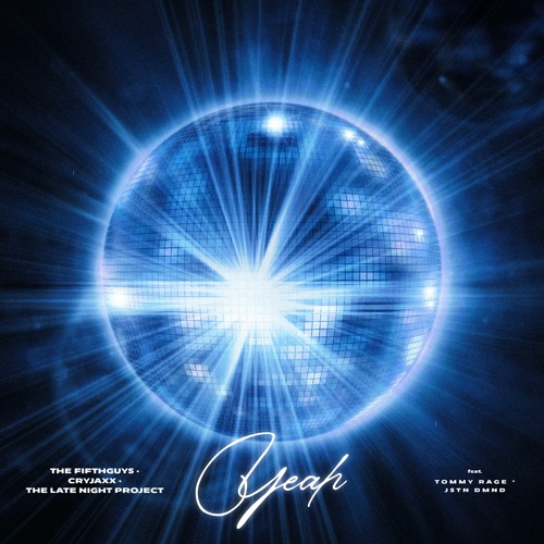 CryJaxx & The FifthGuys - YEAH! (feat. The Late Night Project, Tommy Rage & Jstn Dmnd)
