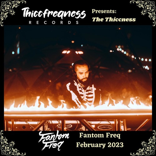 THE THICCNESS EP. 2 - Fantom Freq (February 2023)