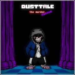 Dusttale - The Murder [Epicified]