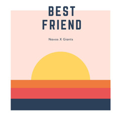 Navos X Giants - Best Friend *FREE DOWNLOAD*
