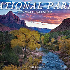 READ PDF 📙 National Parks 2022 Wall Calendar (13.5" x 9.75") by  Grant Collier &  20
