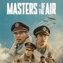 Dans le bunker #68 : "Masters of the Air" (2024), par Tony Morin
