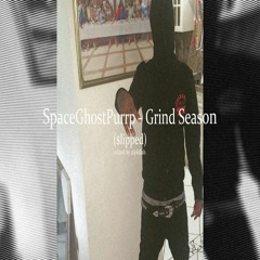 SpaceGhostPurrp - Grind Season ($lipped)